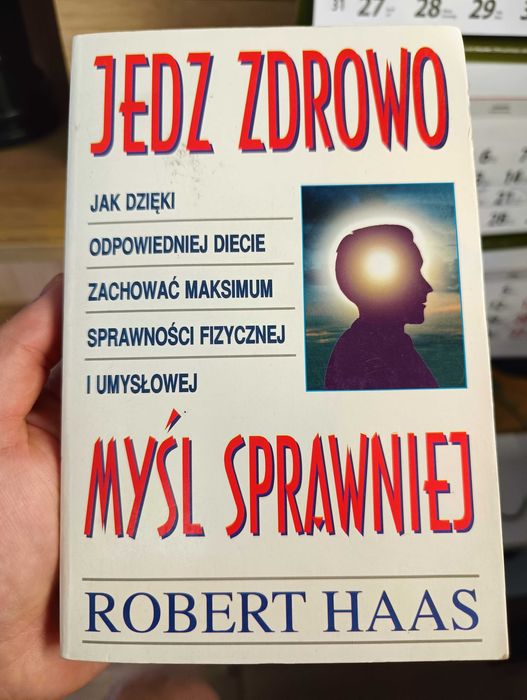 Jedz zdrowo Myśl sprawdzniej Robert Haas