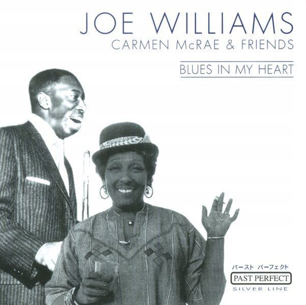 Blues In My Heart Carmen Mcrae & Friends, Joe Williams Cd