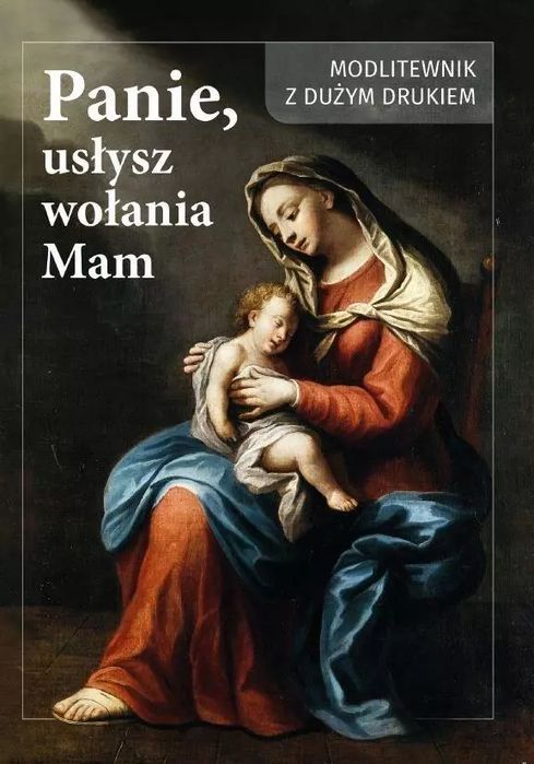 Panie Usłysz Wołanie Mam  Estera Baksik-Majnusz
