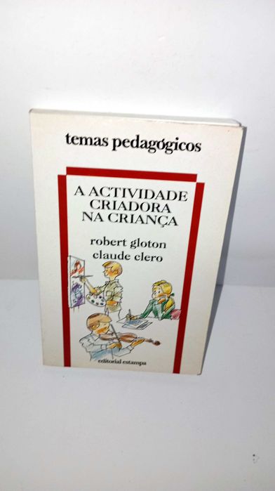 A Actividade criadora na Criança - temas pedagógicos