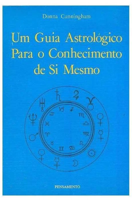 "Um Guia Astrológico Para o Conhecimento de Si Mesmo" Donna Cunningham