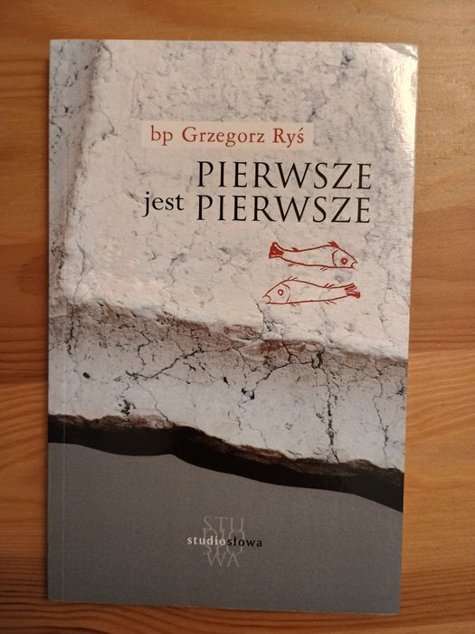 Pierwsze jest pierwsze. Kard. Grzegorz Ryś.
