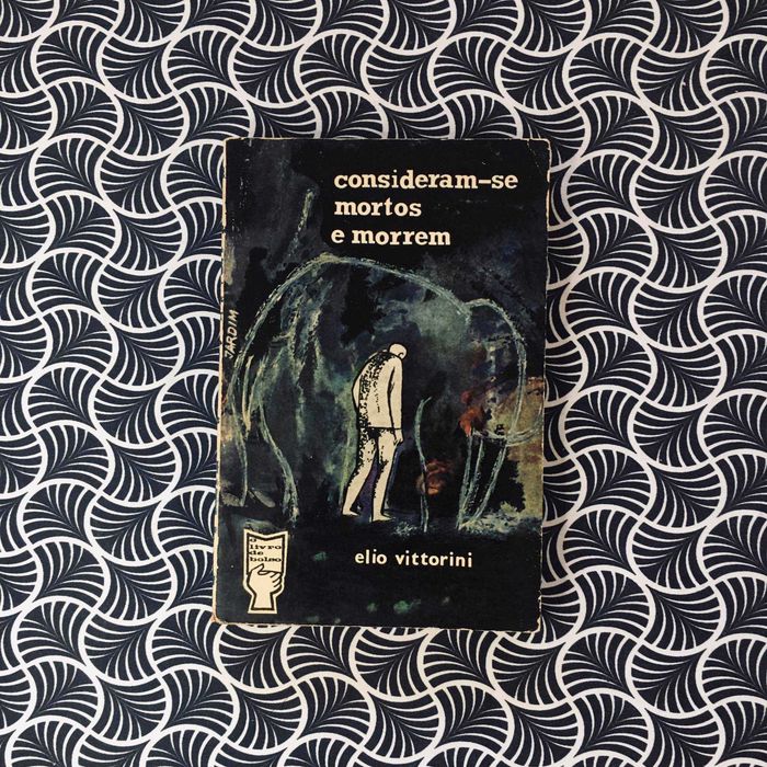 Consideram-se mortos e morrem - Elio Vittorini