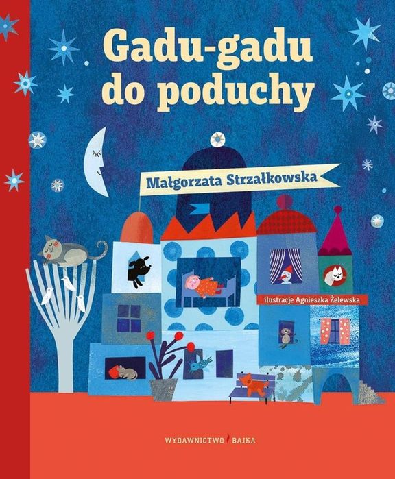 Gadu-gadu do poduchy Bajka Małgorzata Strzałkowska Rok wydania: 2024