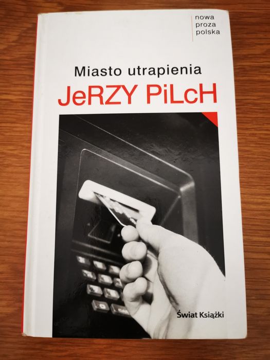 Jerzy Pilch Miasto Utrapienia