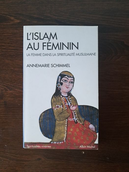Annemarie Schimmel - L'Islam au Féminin