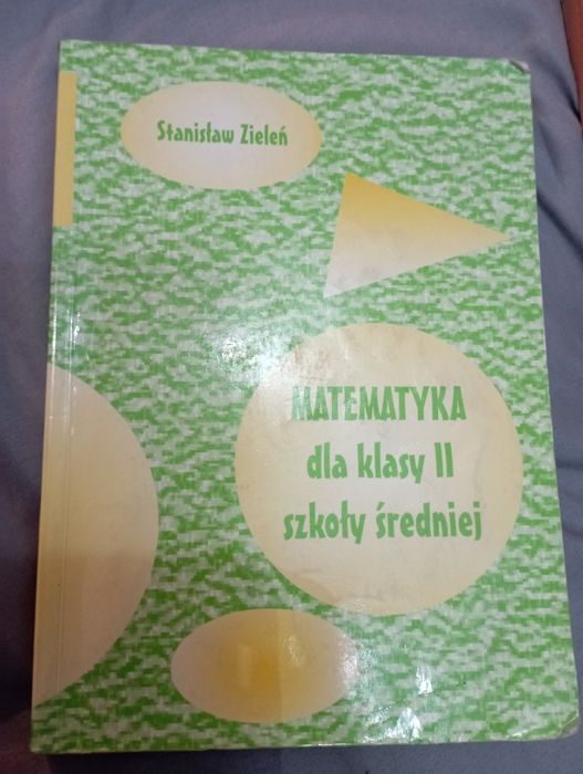Stanisław Zieleń Matematyka dla klasy I II III IV szkoły średniej