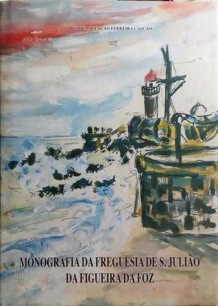 Monografia Da Freguesia De S. Julião Da Figueira Da Foz.