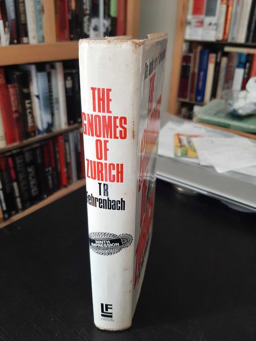 T. R. Fehrenbach - The Gnomes of Zürich - Inside story of Swiss Banks