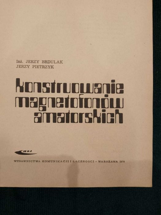 Konstruowanie magnetofonów amatorskich Brdulak Pietrzyk 1974 1 wydanie