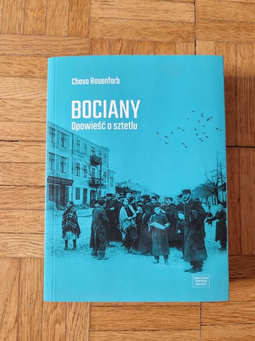 Bociany. Opowieść o sztetlu. Chava Rosenfarb