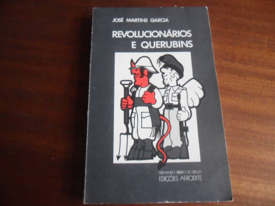 "REVOLUCIONÁRIOS E QUERUBINS" de José Martins Garcia - 1ª Edição de 1977 - Edições AFRODITE