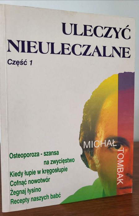 Uleczyć nieuleczalne - Michał Tombak