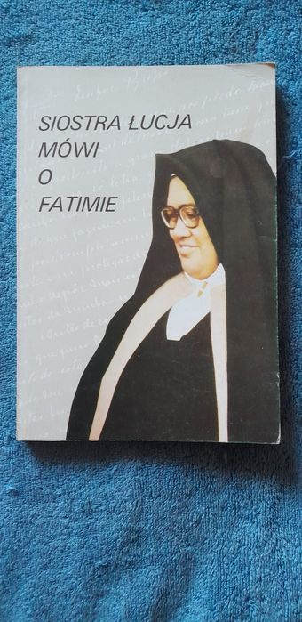 Siostra Łucja mówi o Fatimie