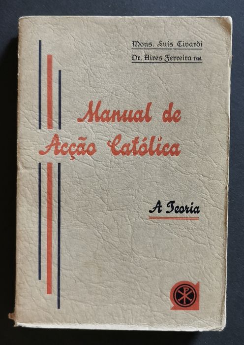 Manual de Acção Católica - A Teoria + A Prática