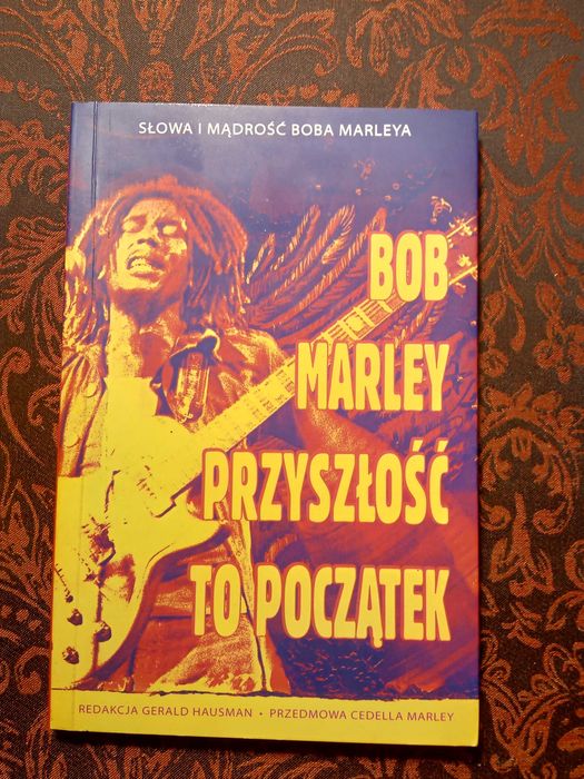 Bob Marley słowa i mądrość Przyszłość to początek