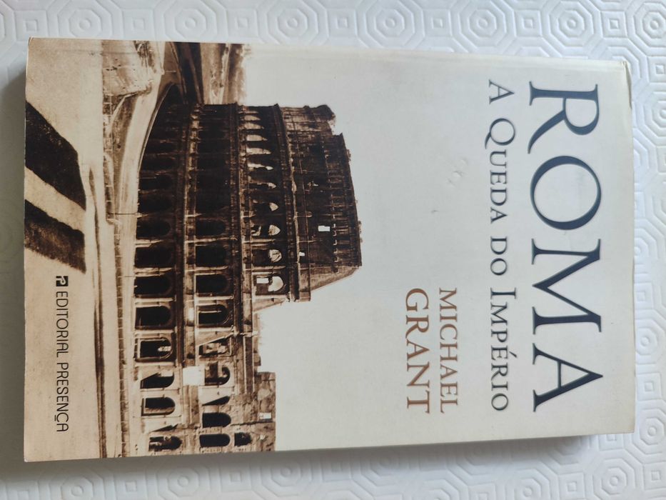 Livro: Roma a Queda do Império_Michael Grant