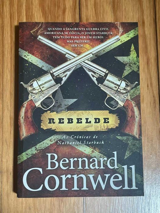 Bernard Cornwell - As Crónicas de Nathaniel Starbuck, Rebelde Vol1