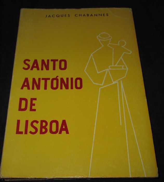 Livro Santo António de Lisboa Jacques Chabannes 1ª edição Aster