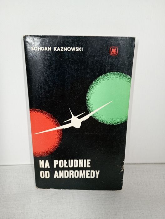 Na południe od Andromedy. Bohdan Karnowski