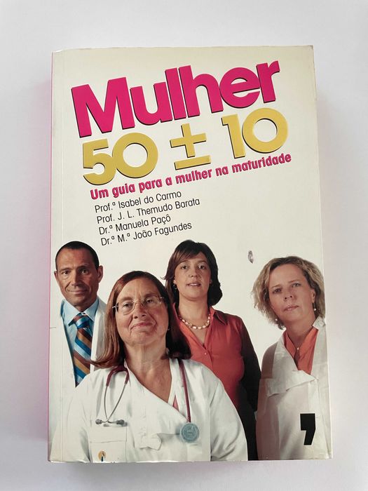 Mulher 50 ± 10
Um guia para a mulher na maturidade