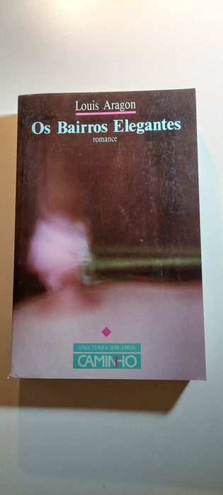 Os Bairros Elegantes - Louis Aragon (1990, Caminho)