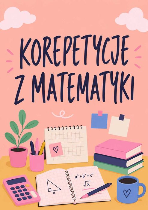 Korepetycje z matematyki - zapisy na rok szkolny 2026/2027