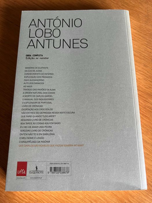 Que Cavalos São Aqueles Que Fazem Sombra No Mar ? ANTÓNIO LOBO ANTUNES