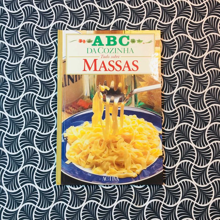 ABC da Cozinha: Tudo Sobre Massas