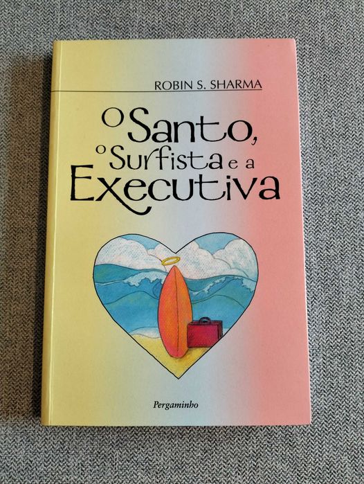 Livro "O Santo, o surfista e a Executiva" Robin S. Sharma