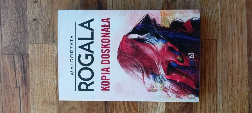 Małgorzata Rogala "Kopia doskonała"