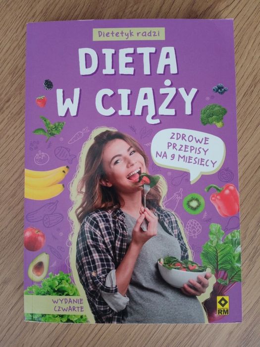 Dieta w ciąży. Zdrowe przepisy na 9 miesięcy.
