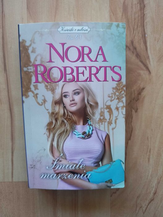 "Śmiałe marzenia " Nora Roberts
