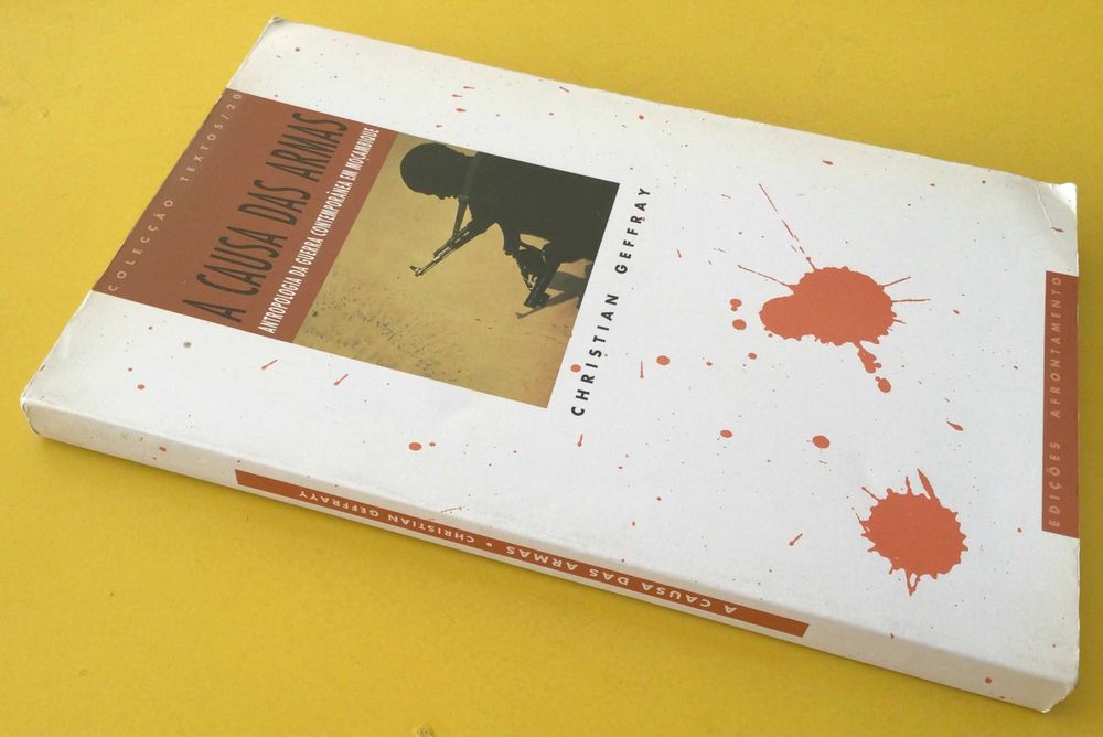 Moçambique - A CAUSA DAS ARMAS, de Christian Geffray - Porto 1991
