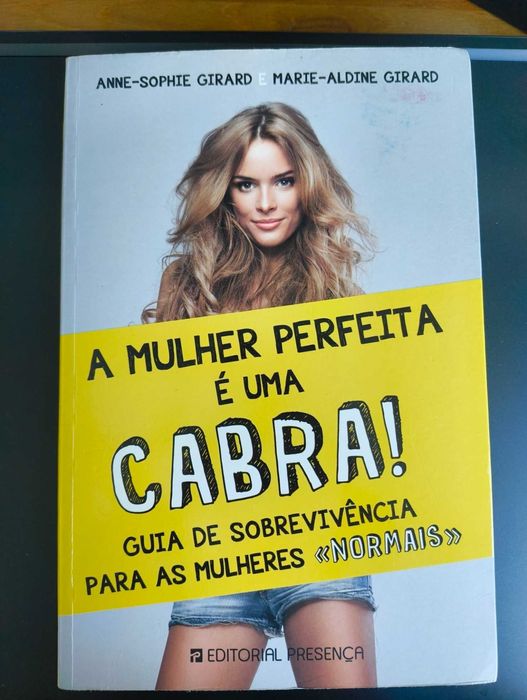 A Mulher Perfeita é uma Cabra - Anne-Sophie & Marie-Aldine Girard