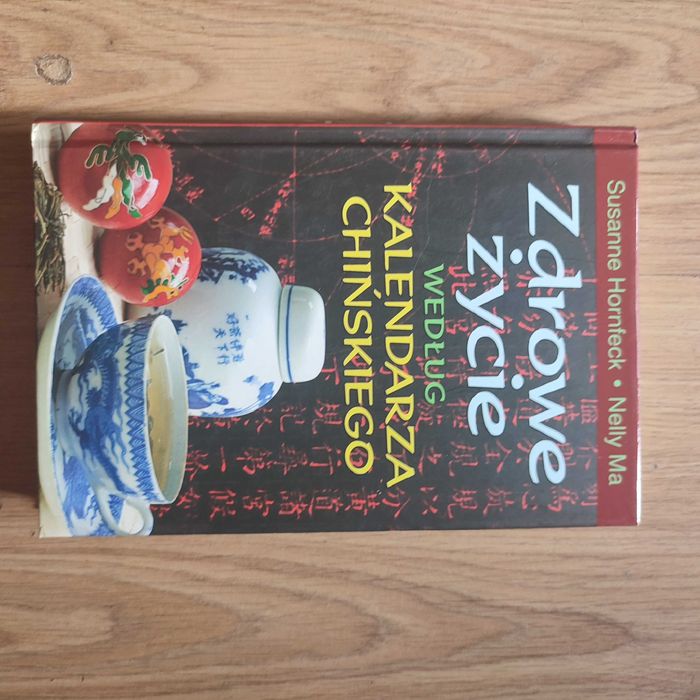 Zdrowe życie według kalendarza chińskiego