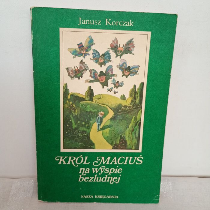 Król Maciuś na wyspie bezludnej. Janusz Korczak