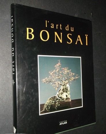 The Art of Bonsai; Editions Atlas, 1987