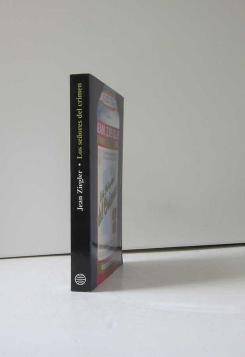 Jean Ziegler - LOS SENORES DEL CRIMEN