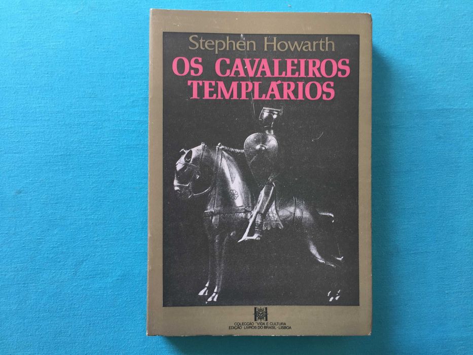 Os Cavaleiros Templários - Stephen Howarth