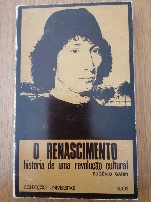 O Renascimento: História de uma Revolução Cultural - Eugénio Garin