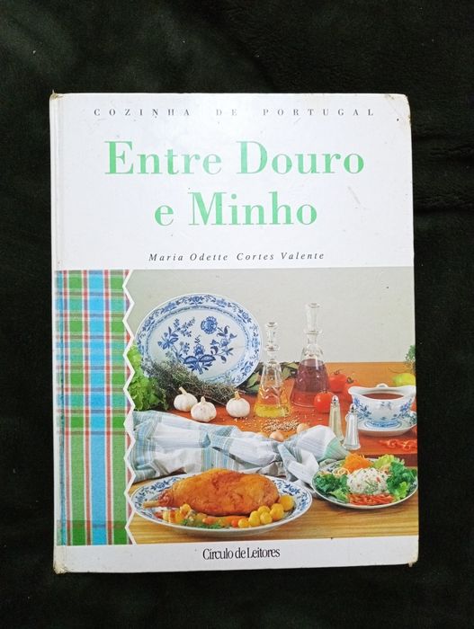 Cozinha de Portugal - Entre douro e minho Maria Odette Cortes Valente