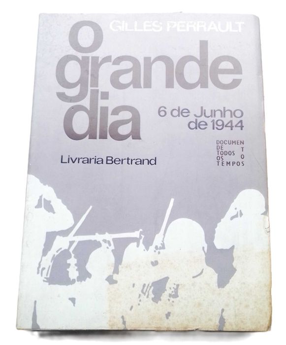 O Grande Dia, 6 de Junho de 1944, de Gilles Perrault