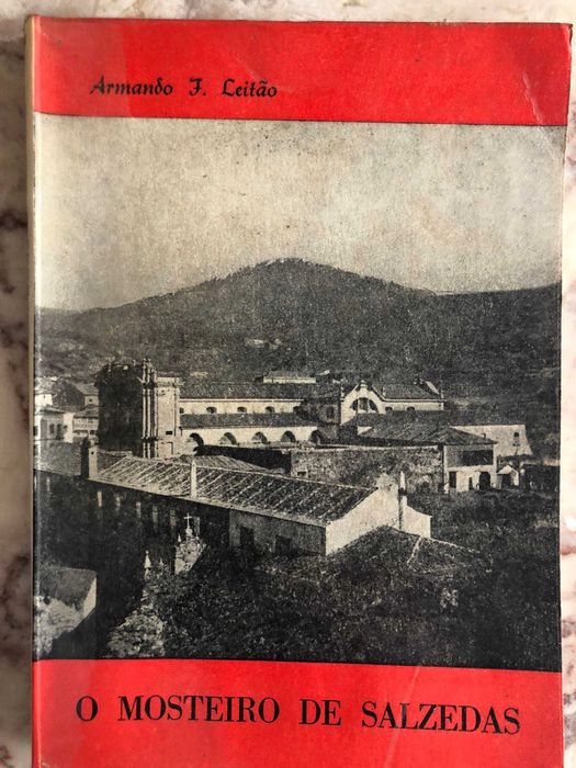 O Mosteiro de Salzedas - Armando F. Leitão