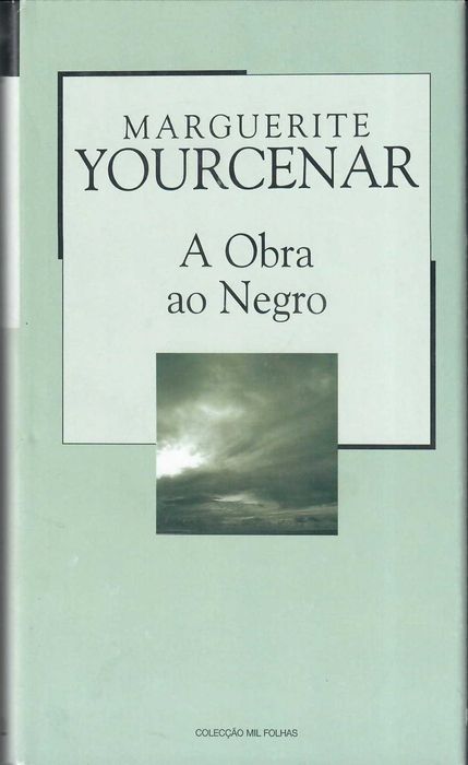 MARGUERITE YOURCENAR  - «A Obra ao Negro» + 5 títulos