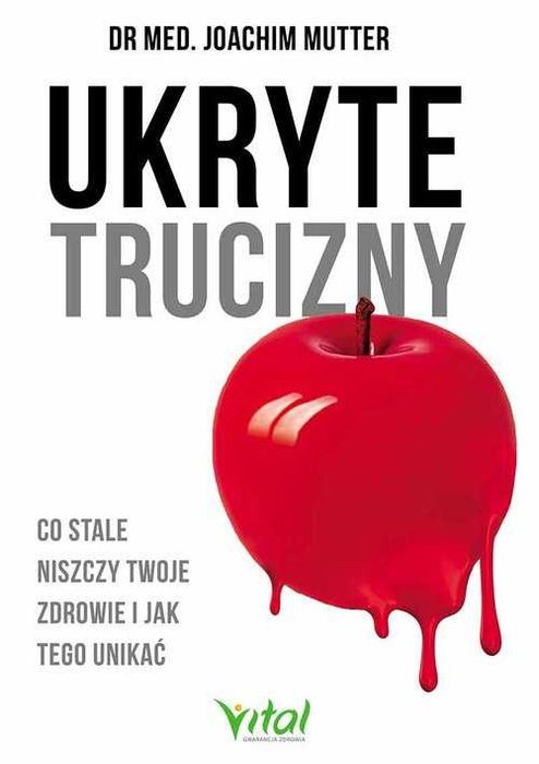 Ukryte trucizny
Autor: Dr Joachim Mutter