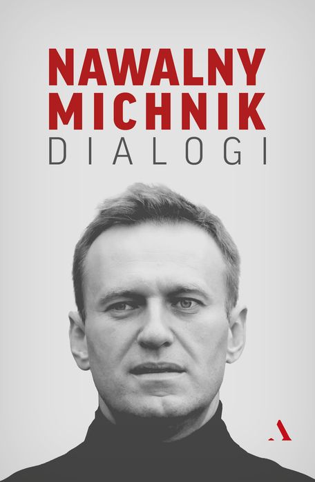 Dialogi Michnik Adam, Nawalny Aleksiej Aleksiej Nawalny,Adam Michnik