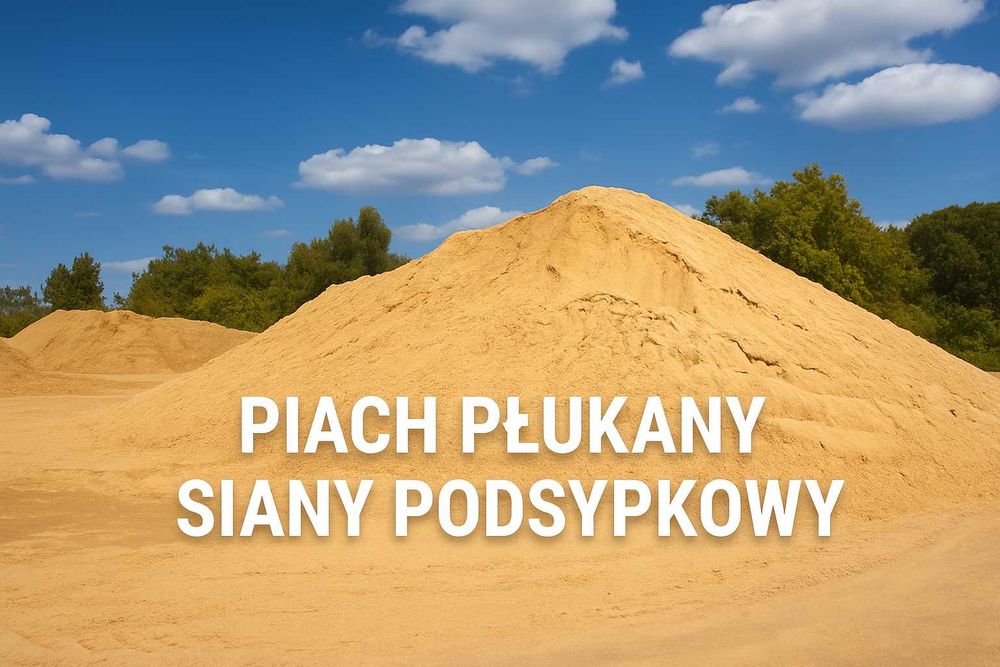 Piach płukany, siany, podsypkowy - Własna kopalnia. Transport!