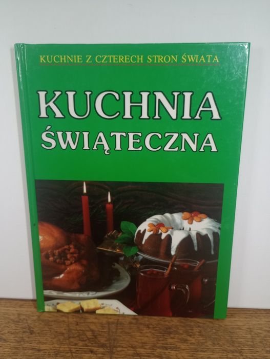 Kuchnia świąteczna. Kuchnie z czterych stron świata.