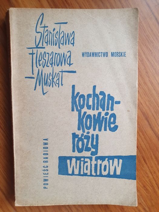 Kochankowie róży wiatrów - Stanisława Fleszarowa Muskat